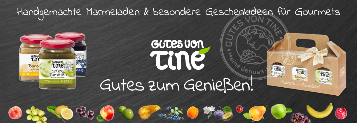 GUTESvonTINE - Handgemachtes für Gourmets