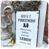 Holzschild-Shabby Gute Freunde...