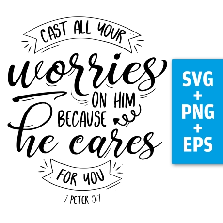 Druckdatei, SVG EPS PNG, cast all your worries, 1 Peter 5 7