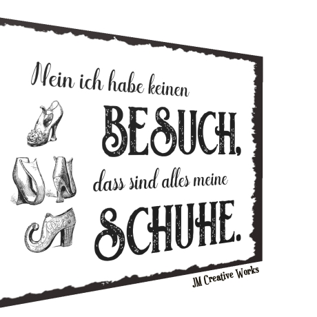 Holzschild-Shabby Kein Besuch, meine Schuhe...