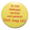 Kühlschrankmagnet Magnet 50mm rund Spruch Du bist bekloppt