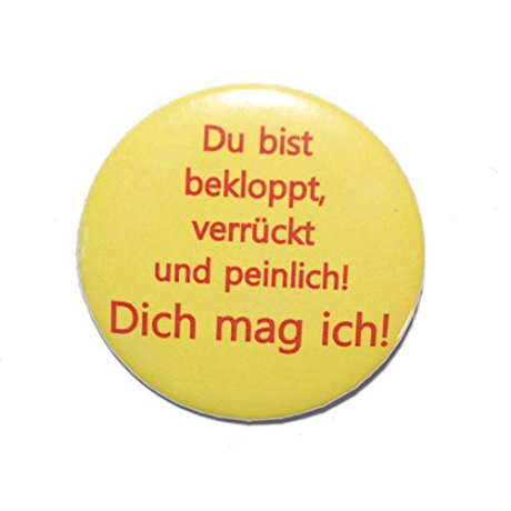 Button 50 mm mit Anstecknadel Spruch Bekloppt Verrückt Peinlich