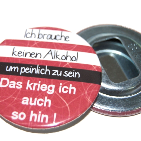 Flaschenöffner 59 mm Metall Spruch Ich brauche keinen Alkohol