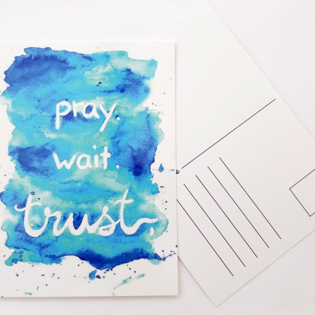 Aquarell Kunstdruck Postkarte *pray, wait, trust*