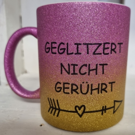 Glitzertasse GEGLITZERT NICHT GERÜHRT