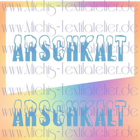 Michis Textilatelier - Plotterdatei - Arschkalt