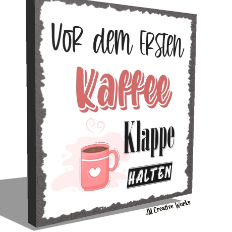 Holzschild-Shabby Vor dem ersten Kaffee...