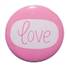 Button 50 mm mit Anstecknadel Spruch Love