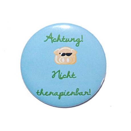 Button 50 mm mit Anstecknadel Spruch Achtung Nicht therapierbar