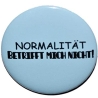 Button 50 mm mit Anstecknadel Spruch Normalität