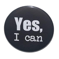 Kühlschrankmagnet Magnet 50mm rund Spruch Yes, i can