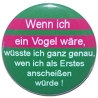 Button 50 mm mit Anstecknadel Spruch Wenn ich ein Vogel wäre