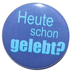 Kühlschrankmagnet Magnet 50mm rund Spruch Lebensweisheit