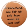 Button 50 mm mit Anstecknadel Spruch lieb sein