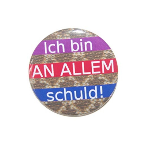 Kühlschrankmagnet Magnet 50mm rund Spruch an allem schuld