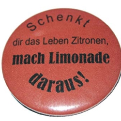 Button 50 mm mit Anstecknadel Schenkt dir das Leben Zitronen