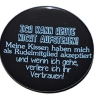 Button 50 mm mit Anstecknadel Spruch Heute nicht aufstehen