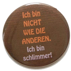 Kühlschrankmagnet Magnet 50mm rund Spruch Nicht wie die anderen