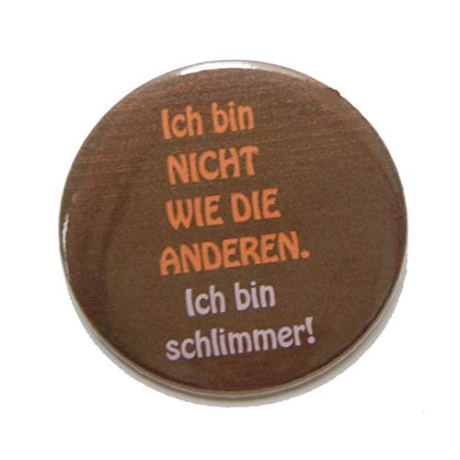 Button 50 mm mit Anstecknadel Spruch Ich bin schlimmer