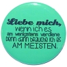 Button 25 mm mit Anstecknadel Spruch Liebe mich