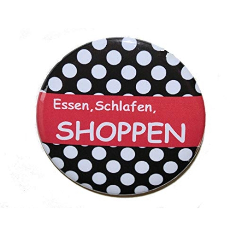 Kühlschrankmagnet Magnet 50mm rund Spruch Essen schlafen shoppen