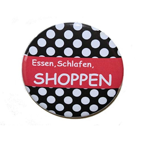 Button 50 mm mit Anstecknadel Spruch Essen Schlafen Shoppen