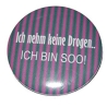 Kühlschrankmagnet Magnet 50mm rund Spruch Ich nehm keine Drogen