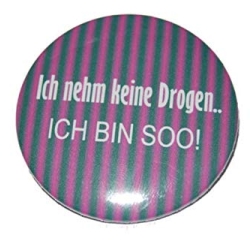 Button 50 mm mit Anstecknadel Spruch Ich nehm keine Drogen