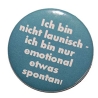 Button 25 mm mit Anstecknadel Spruch Launisch