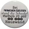 Button 50 mm mit Anstecknadel Spruch Leuten Schaukel Hauswand