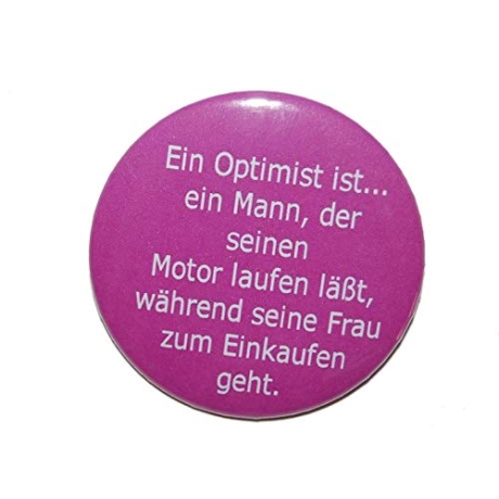 Button 50 mm mit Anstecknadel Spruch Optimist Mann Frau