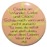 Button 50 mm mit Anstecknadel Spruch Glaube an Wunder Liebe