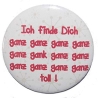 Button 25 mm mit Anstecknadel Spruch Ich find dich toll