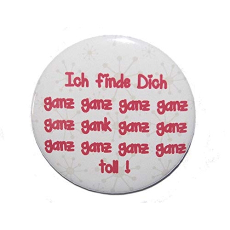 Button 50 mm mit Anstecknadel Spruch Ich find dich toll