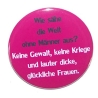 Button 25 mm mit Anstecknadel Spruch Welt ohne Männer