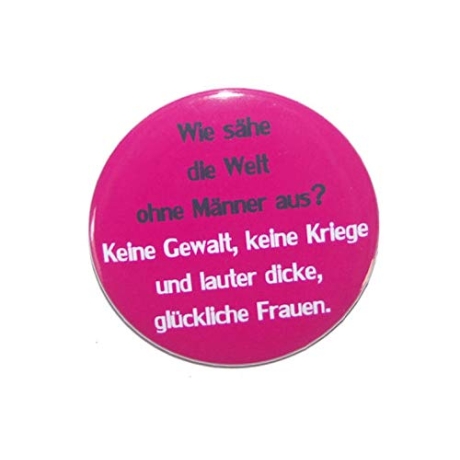 Kühlschrankmagnet Magnet 50mm rund Spruch Welt ohne Männer