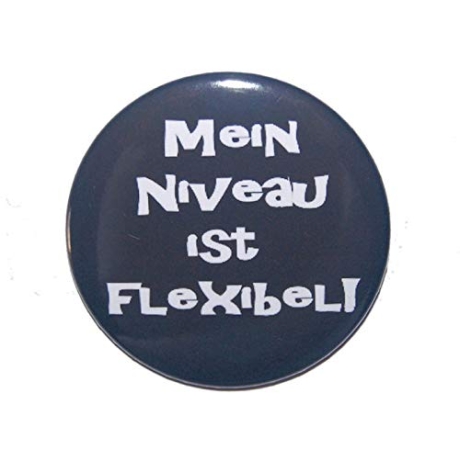 Button 25 mm mit Anstecknadel Spruch Mein Niveau ist flexibel