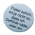 Button 25 mm mit Anstecknadel Spruch Gefühle