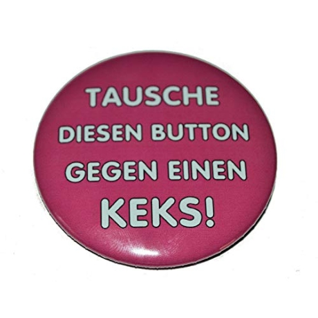 Button 50 mm mit Anstecknadel Spruch Tausche Button gegen Keks