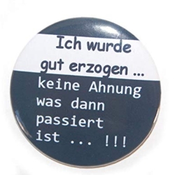 Button 25 mm mit Anstecknadel Spruch Ich wurde gut erzogen