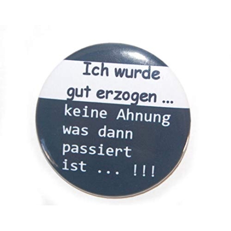 Button 50 mm mit Anstecknadel Spruch Ich wurde gut erzogen