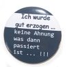 Button 50 mm mit Anstecknadel Spruch Ich wurde gut erzogen