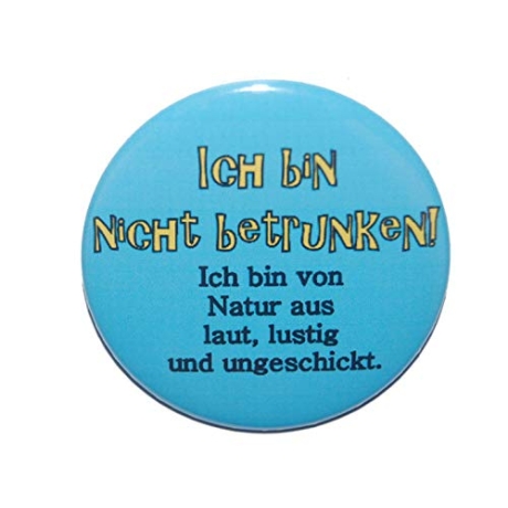 Button 25 mm mit Anstecknadel Spruch Ich bin nicht betrunken