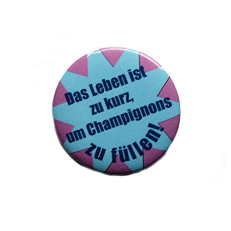 Button 50 mm mit Anstecknadel Spruch Das Leben ist zu kurz