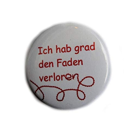 Button 50 mm mit Anstecknadel Spruch Faden verloren