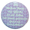 Button 50 mm mit Anstecknadel Spruch Glück Verrücktheit