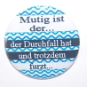 Button 25 mm mit Anstecknadel Spruch Durchfall