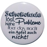 Button 25 mm mit Anstecknadel Spruch Schokolade