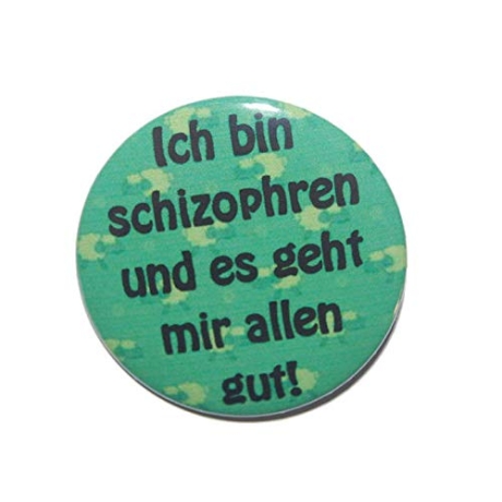 Button 50 mm mit Anstecknadel Spruch Schizophren