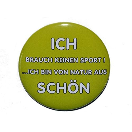 Button 50 mm mit Anstecknadel Spruch Ich brauche keinen Sport